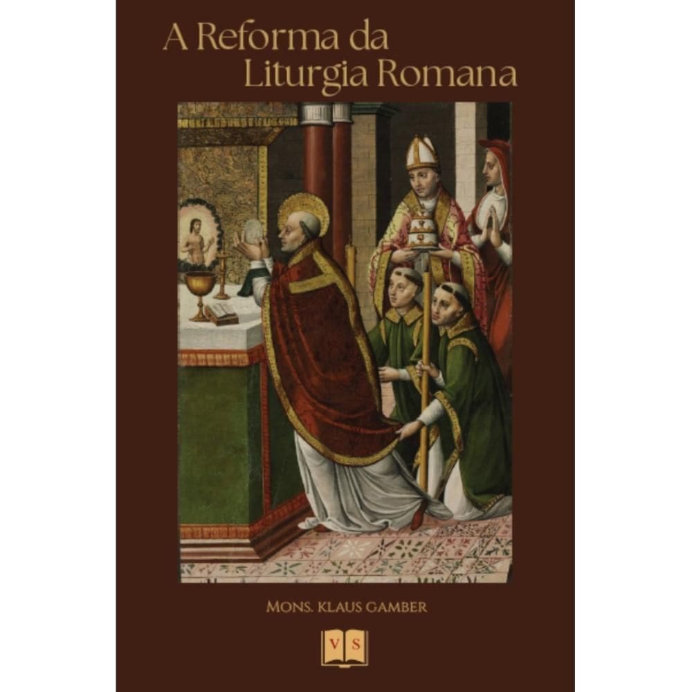 A Reforma da Liturgia Romana (Mons. Klaus Gamber)