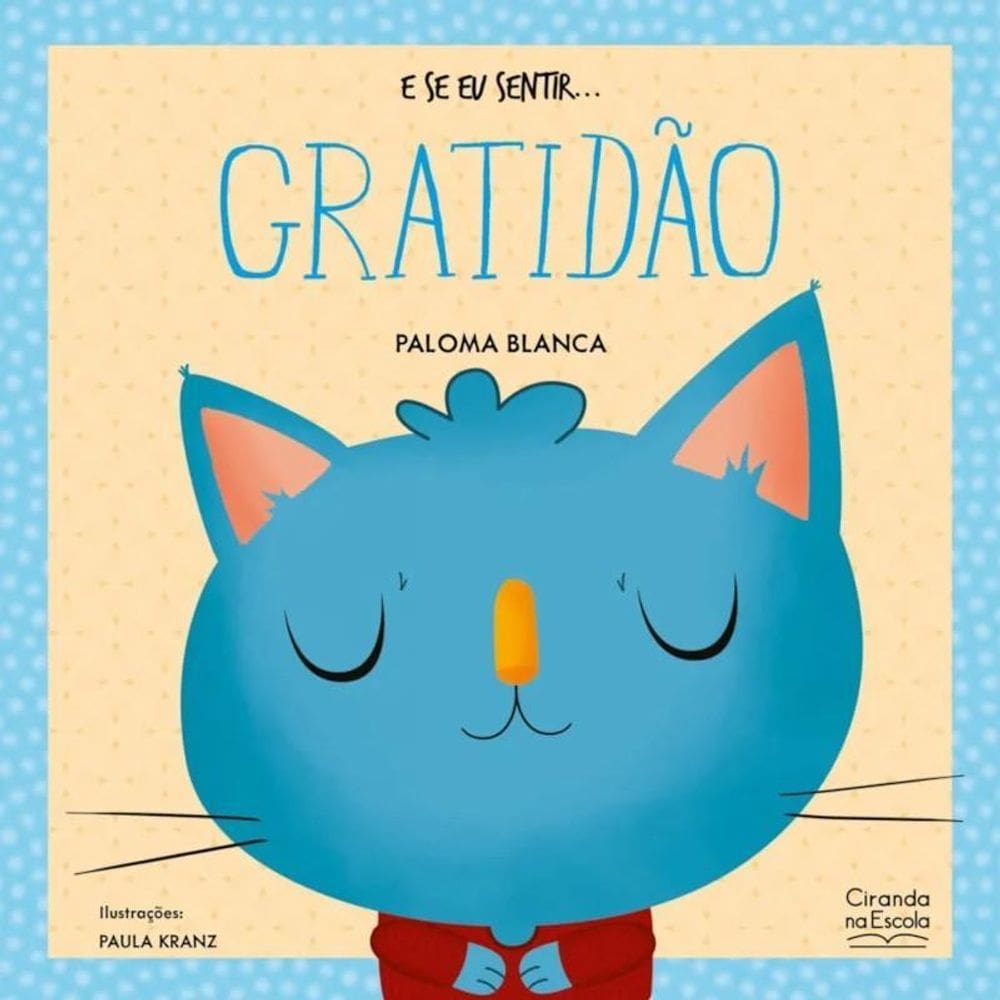 Livro Literatura Infantil - E Se Eu Sentir... Gratidão