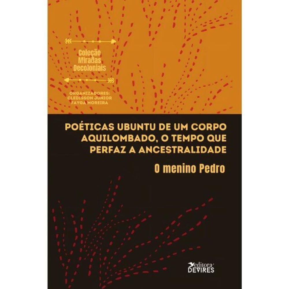 Poéticas Ubuntu De Um Corpo Aquilombado, O Tempo Que Perfaz A Ancestralidade