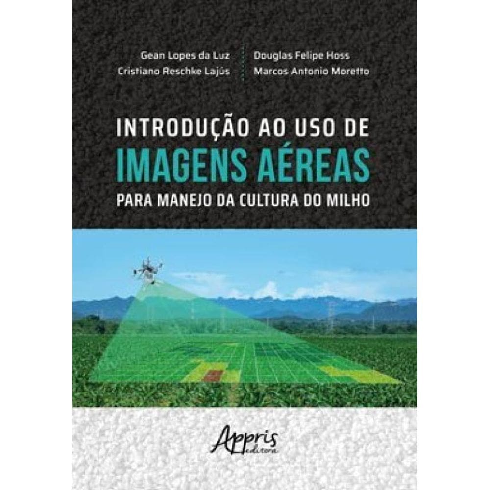 Introdução Ao Uso De Imagens Aéreas Para Manejo Da Cultura Do Milho