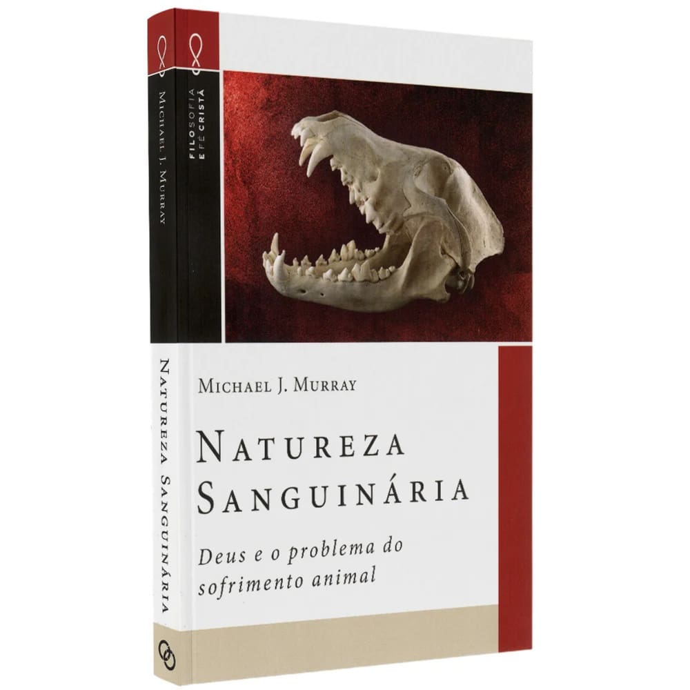Natureza Sanguinaria Michael J. Murray Deus E O Sofrimento Animal Editora Ultimato