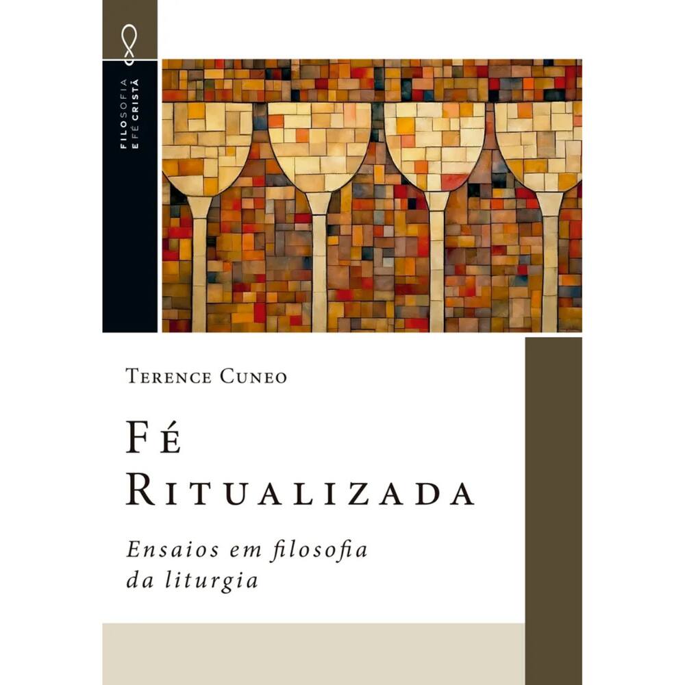 Fe Ritualizada  Terence Cuneo Etica Na Religiao Editora Ultimato