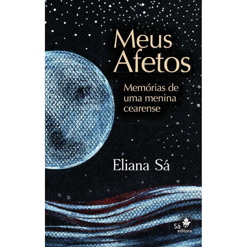 Meus afetos: Memórias de uma menina cearense