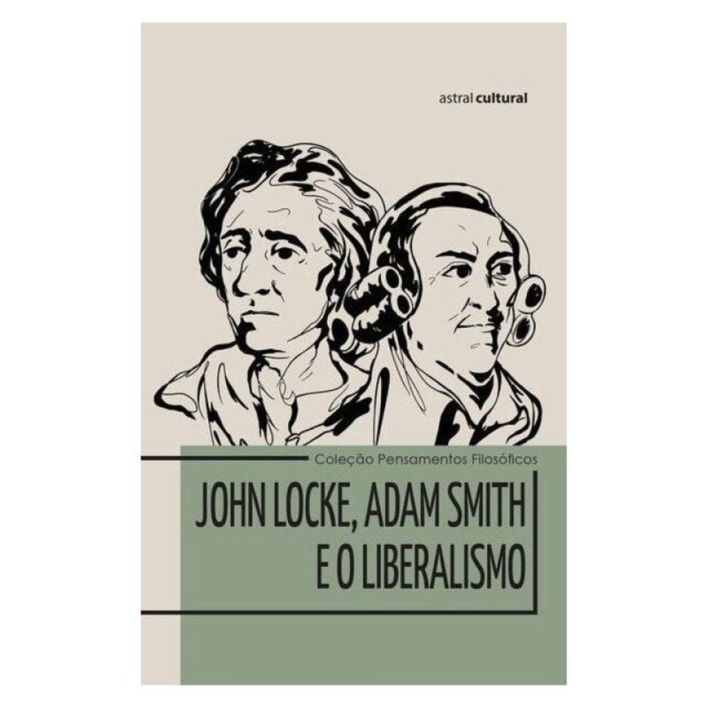 John Locke, Adam Smith E O Liberalismo