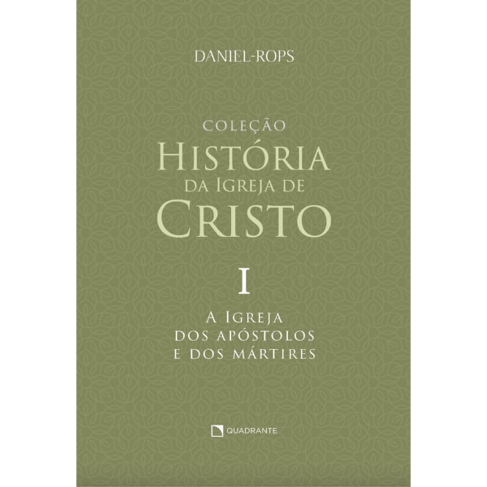 Livro a Igreja Dos Apóstolos e Dos Mártires, Vol. I