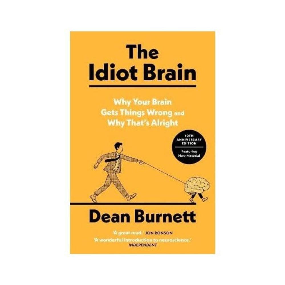The Idiot Brain