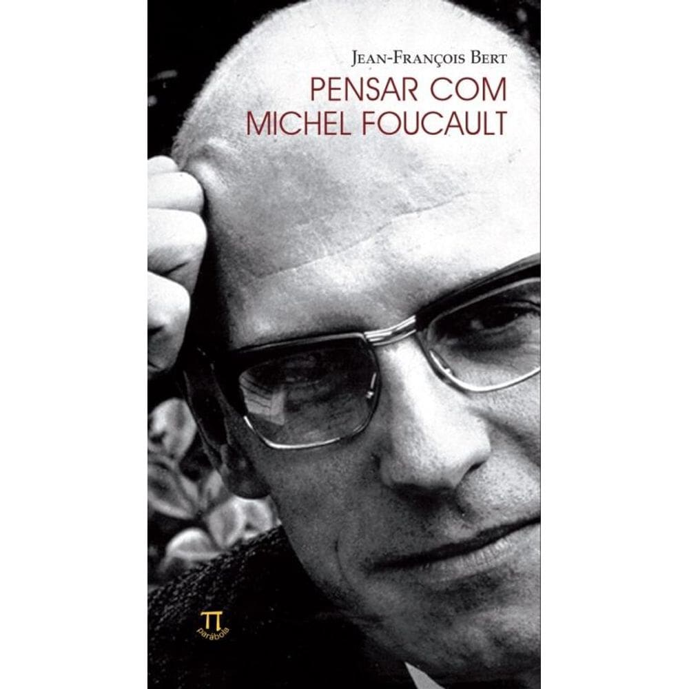 Pensar com michel foucault