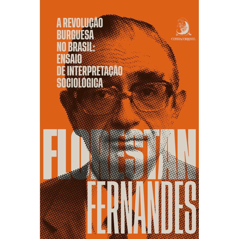 A revolução burguesa no Brasil: ensaio de interpretação sociológica