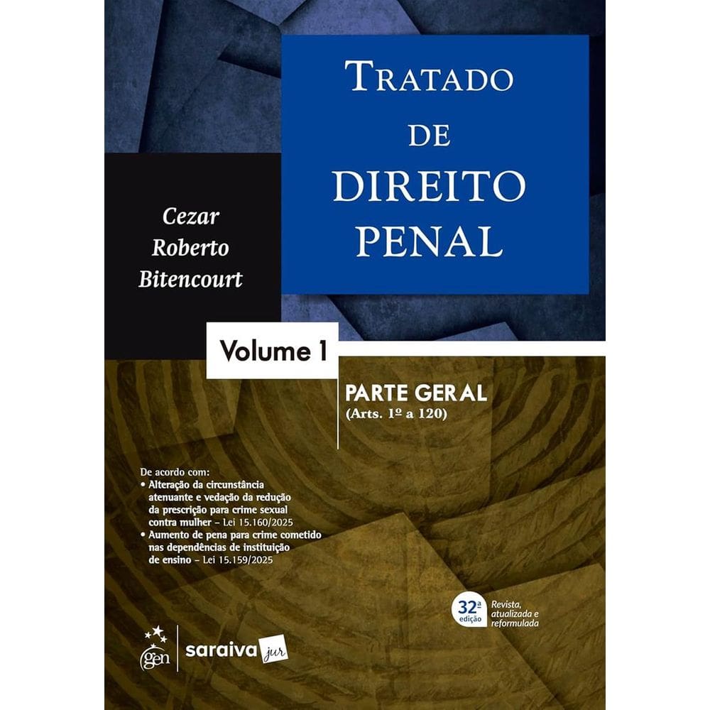 Tratado De Direito Penal - Parte Geral - Vol. 1 - 32 Edicao 2026