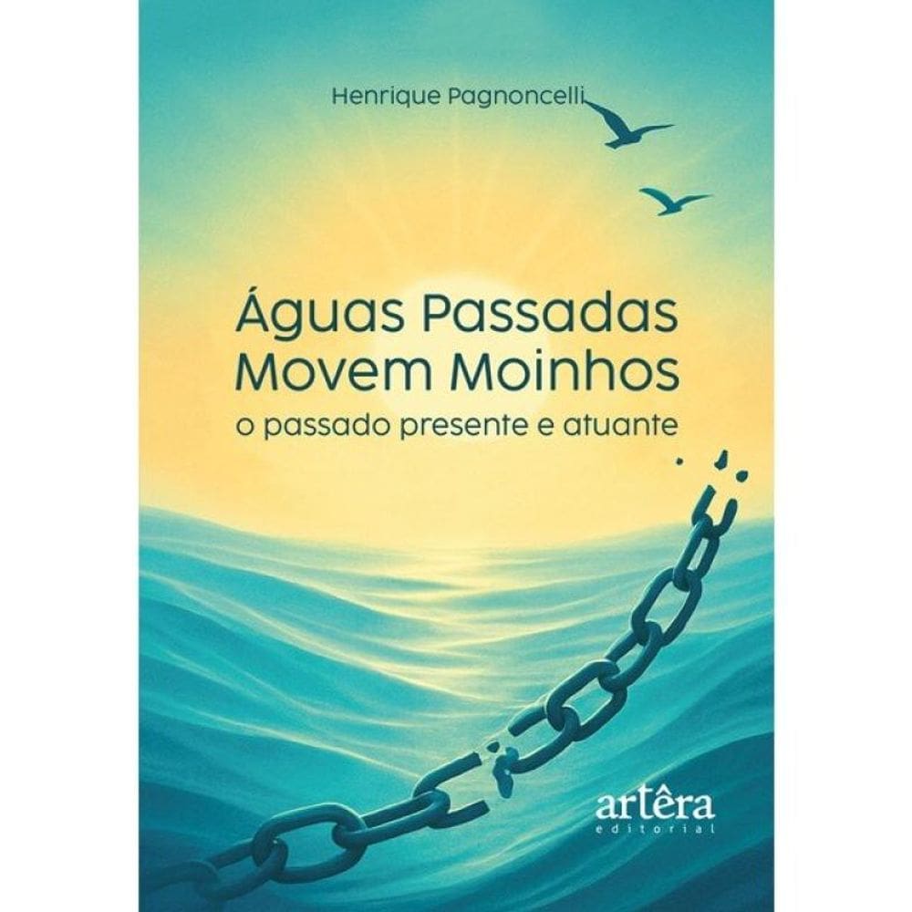 Águas Passadas Movem Moinhos