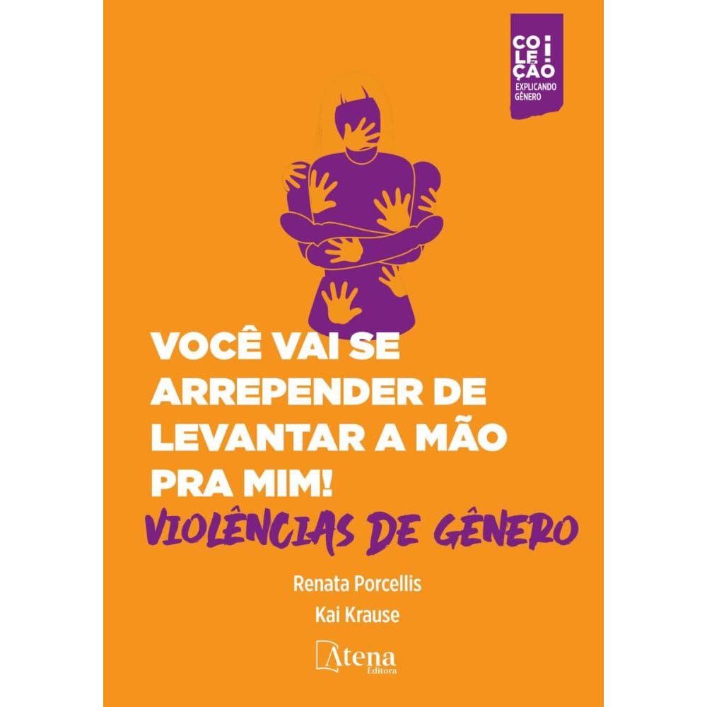 Você vai se arrepender de levantar a mão pra mim! Violências de gênero