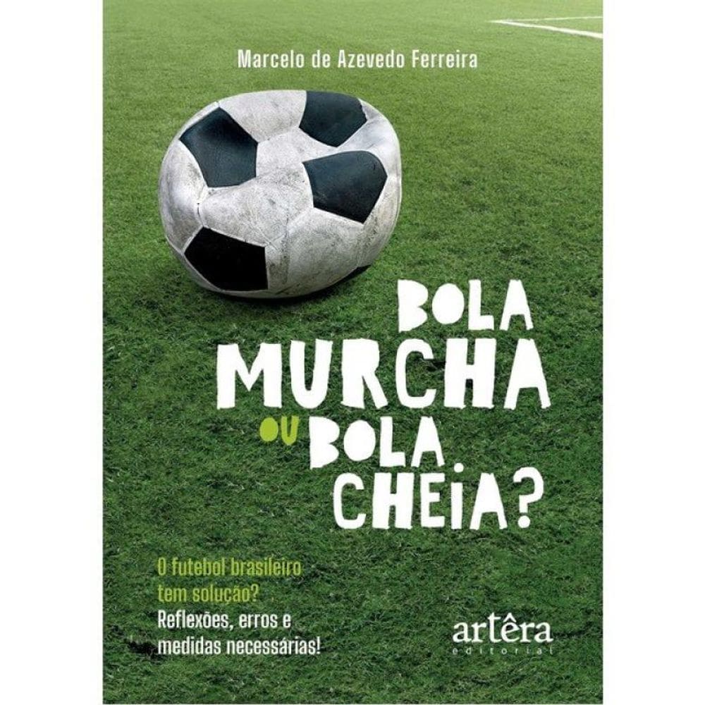 Bola Murcha Ou Bola Cheia?