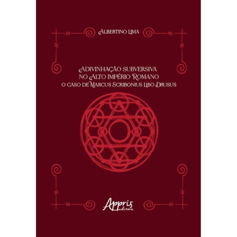 Adivinhação Subversiva No Alto Império Romano