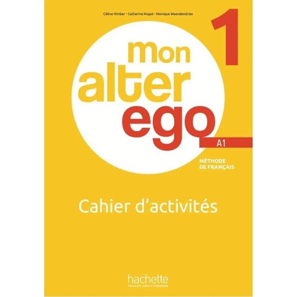 Mon Alter Ego 1 - Cahier D`Activités (A1)