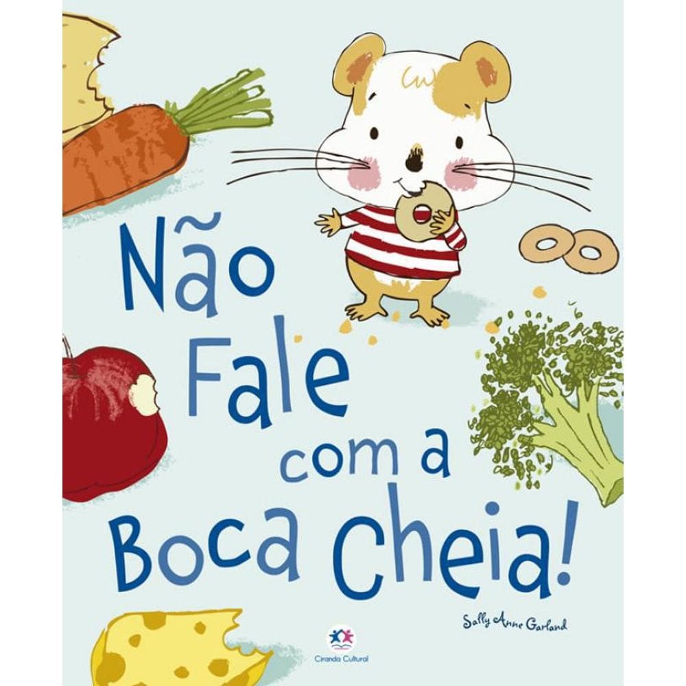 Livro Nao Fale Com A Boca Cheia
