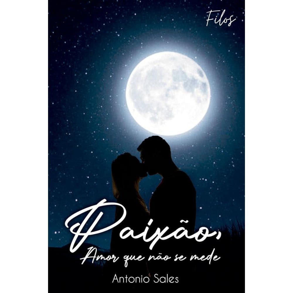 Paixão, Amor que não se mede