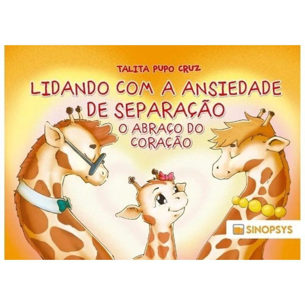 Lidando Com A Ansiedade De Separação - O Abraço Do Coração