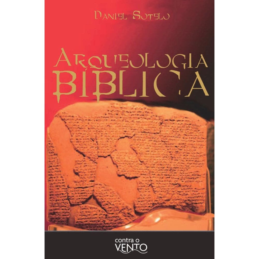 Arqueologia Bíblica: Uma introdução aos conceitos e técnicas