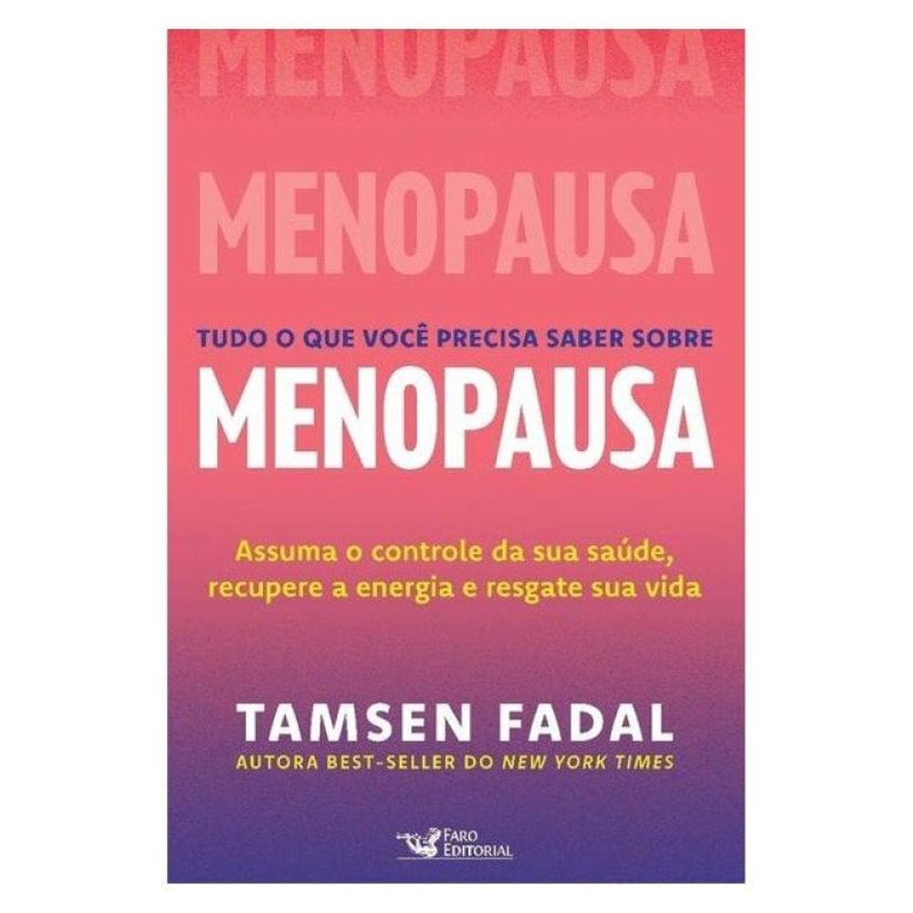 Tudo O Que Você Precisa Saber Sobre Menopausa