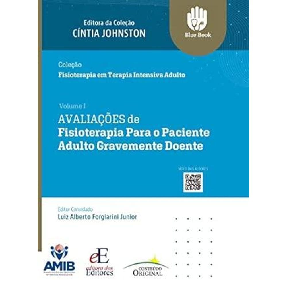 Avaliações de Fisioterapia para o Paciente Adulto Gravemente Doente: Vol. 1