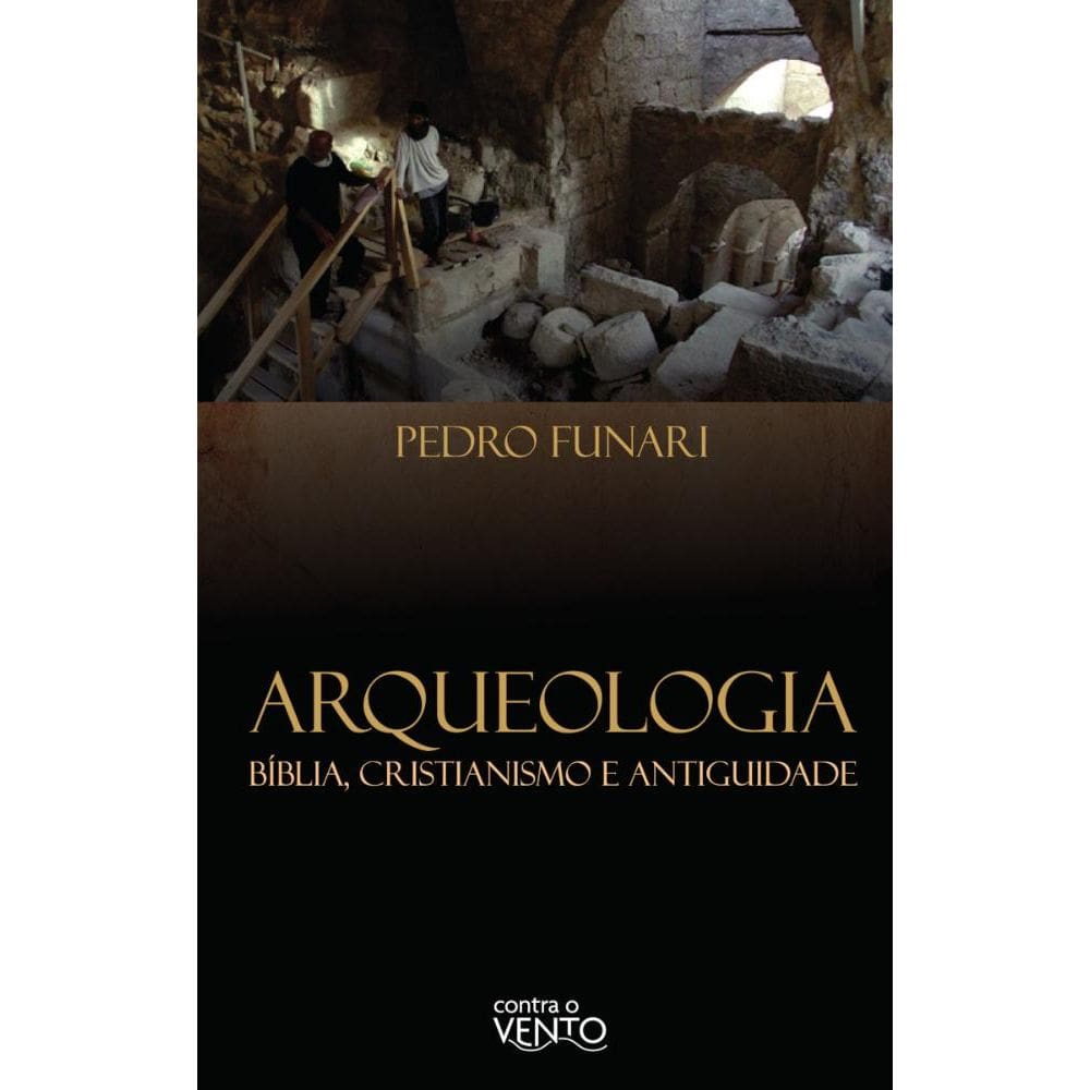 Arqueologia: Bíblia, Cristianismo e Antiguidade