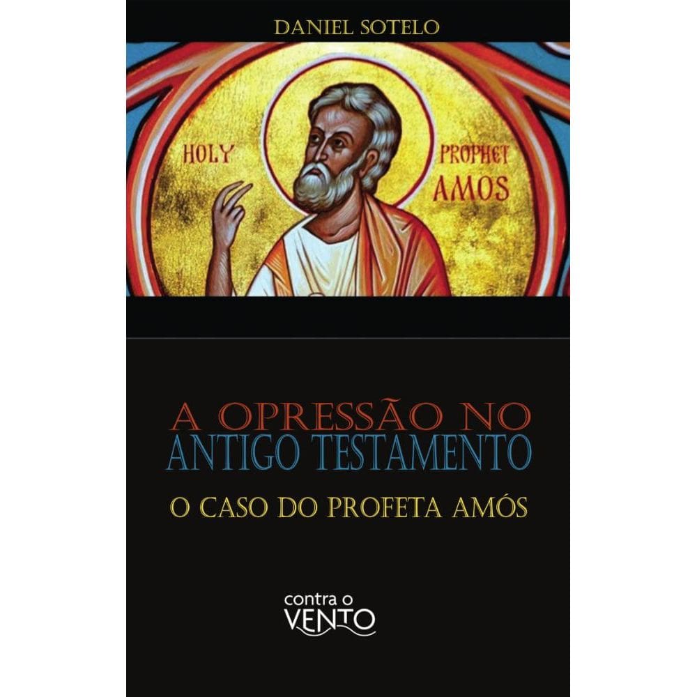 A opressão no Antigo Testamento: O caso do profeta Amós