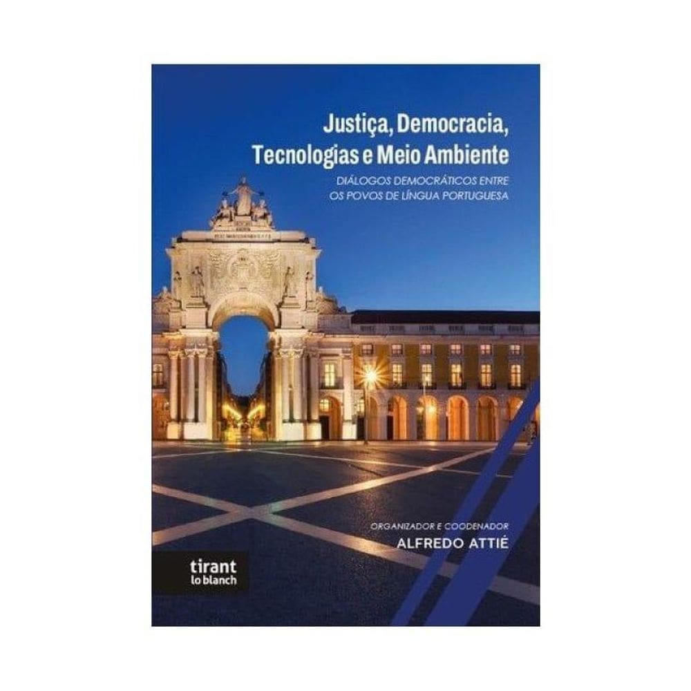 Justiça, Democracia, Tecnologias E Meio Ambiente - Diálogos Democráticos Entre Os Povos De Língua Po