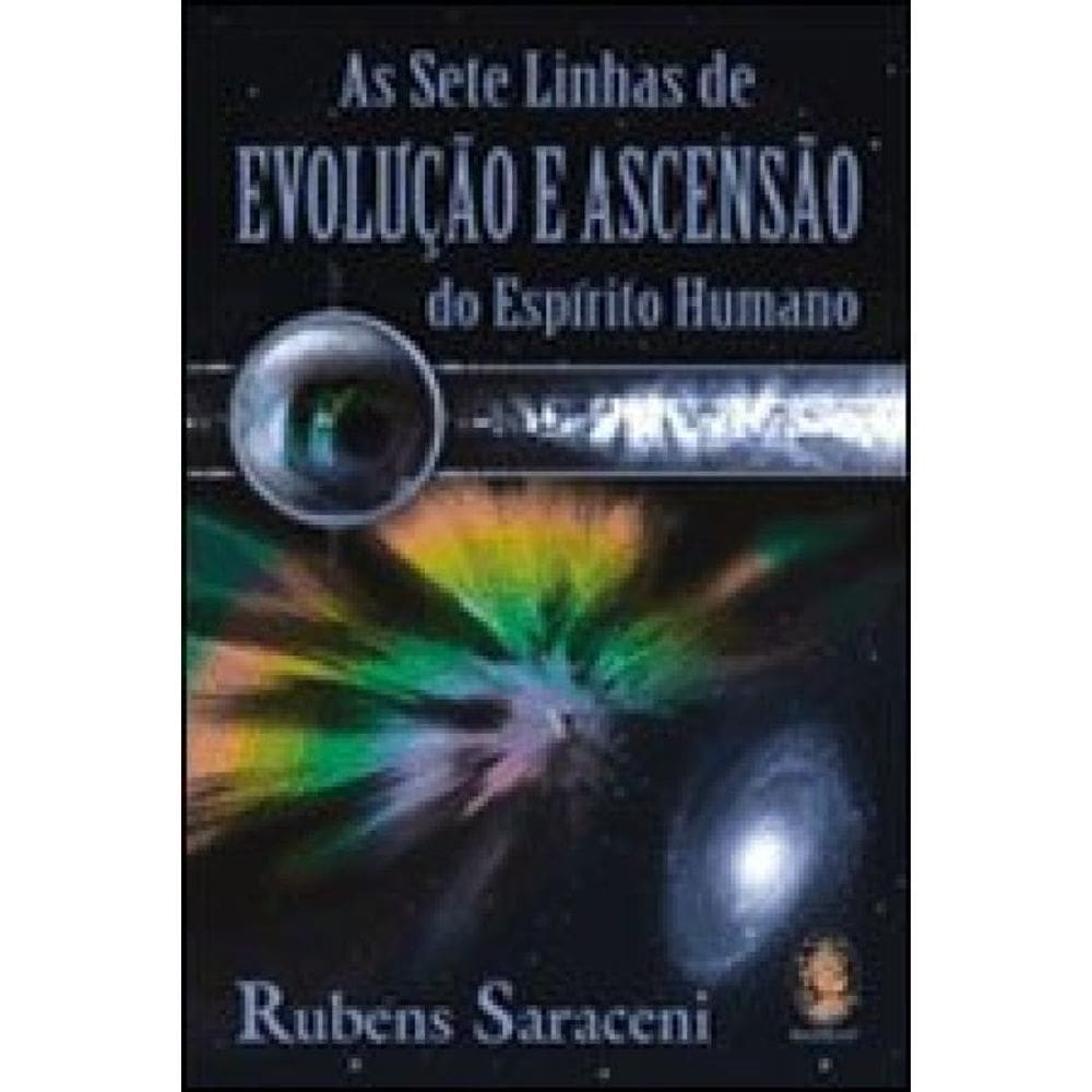 Sete Linhas De Evolução E Ascensão Do Espírito Humano