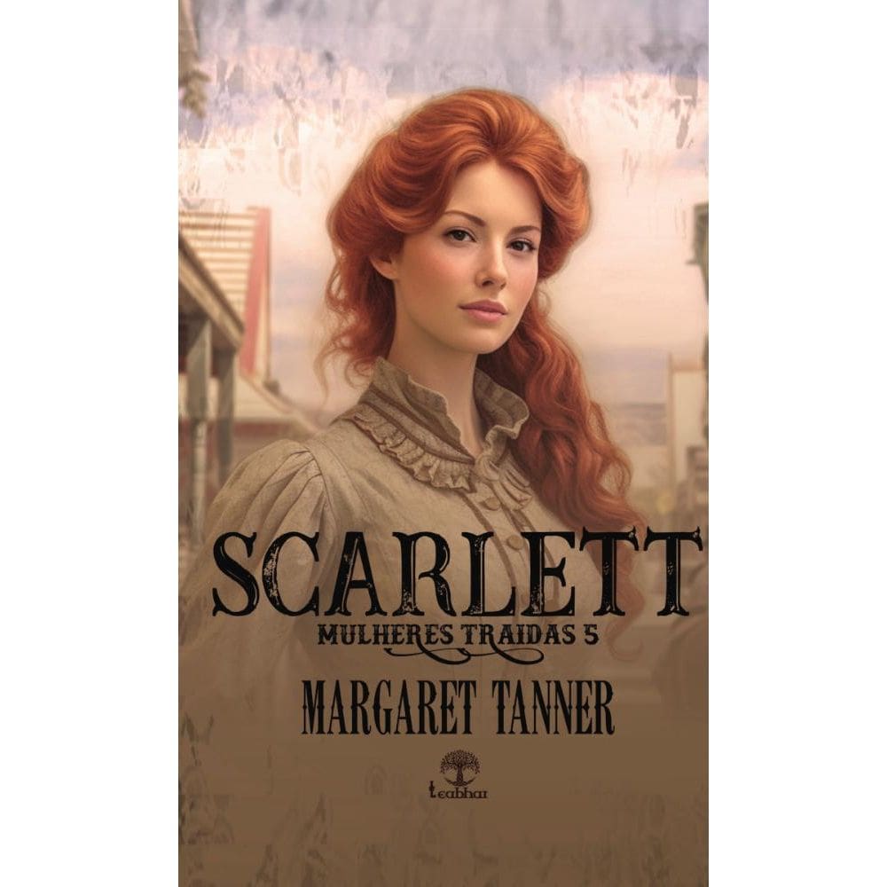 Scarlett (Mulheres Traídas Livro 5)