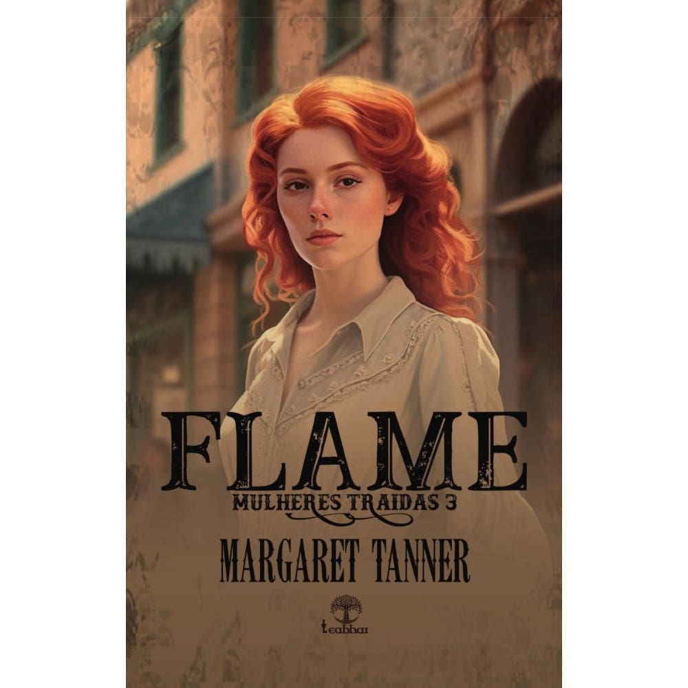 Flame (Mulheres Traídas Livro 3)