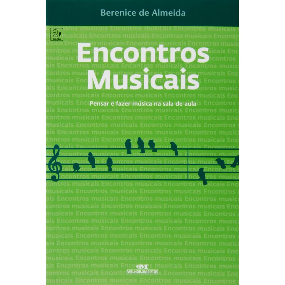 Livro - Encontros Musicais: Pensar e Fazer Música na Sala de Aula - Berenice de Almeida