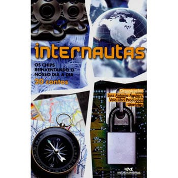 Livro - Internautas: os Chips Reinventando o Nosso Dia a dia - 20 Contos - Vários Autores