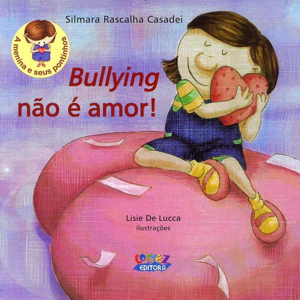 Livro - Bullying Não é Amor! - Silmara Rascalha Casadei