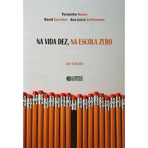 Livro - Na Vida Dez, na Escola Zero - Ana Lúcia Schliemann, Terezinha Nunes e David Carraher