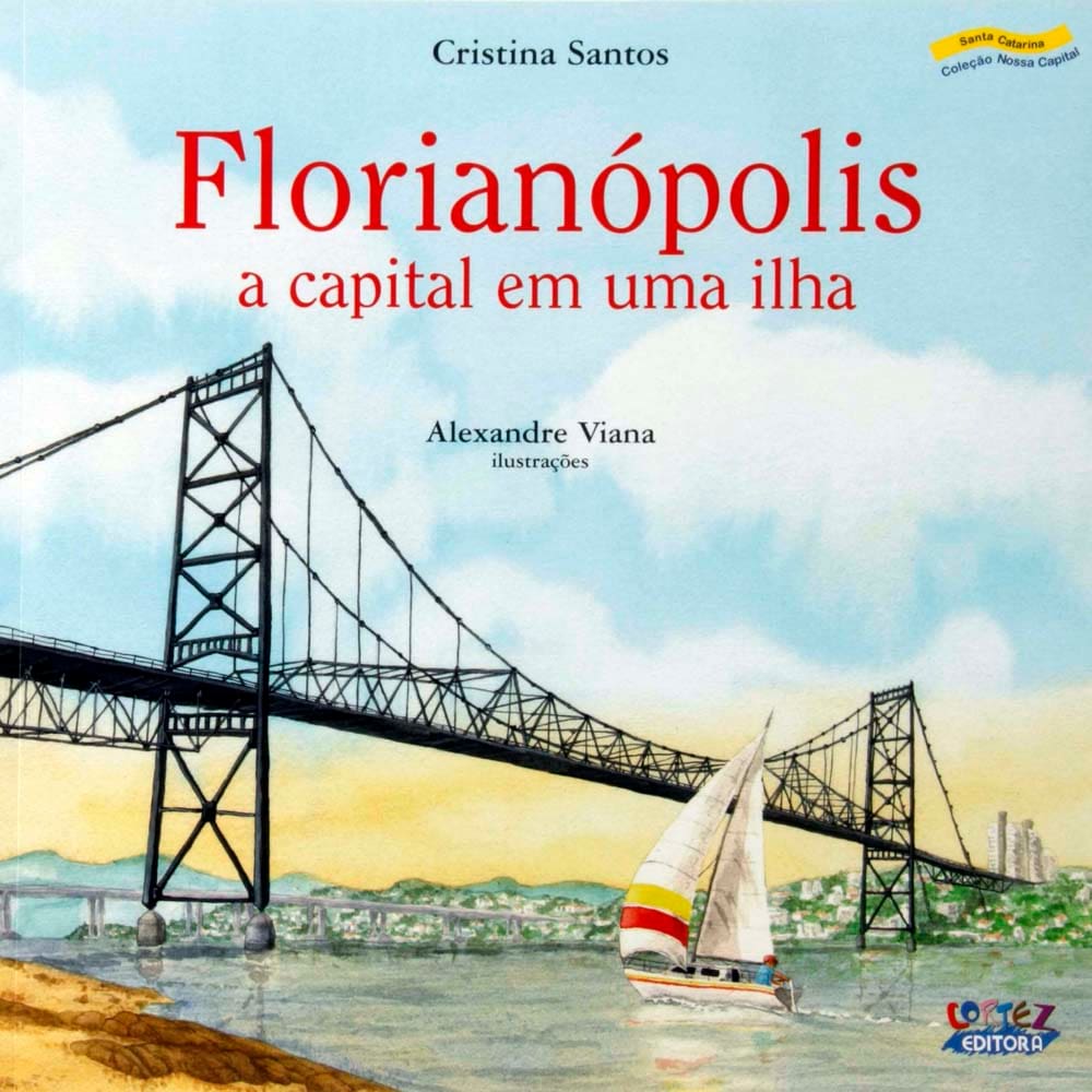 Livro - Nossa Capital - Florianópolis: a Capital em uma Ilha - Cristina Santos