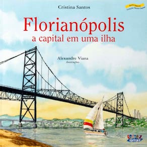 Livro - Nossa Capital - Florianópolis: a Capital em uma Ilha - Cristina Santos