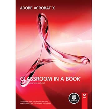 Livro - Adobe Acrobat X Classroom in a Book: Guia de Treinamento Oficial - Adobe Creative Team