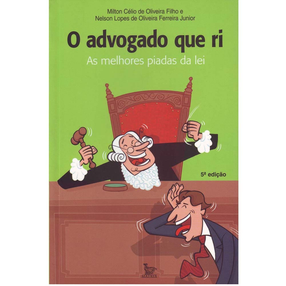 Livro - O Advogado que Ri - Nelson Lopes de Oliveira Ferreira Junior e Milton Célio de Oliveira Filho