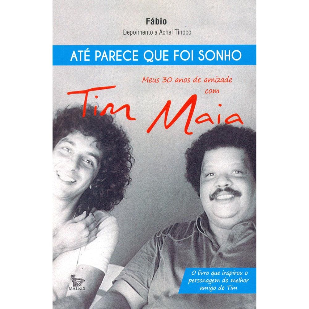Livro - Até Parece que foi Sonho: Mais de 30 Anos com Tim Maia - Achel Tinoco