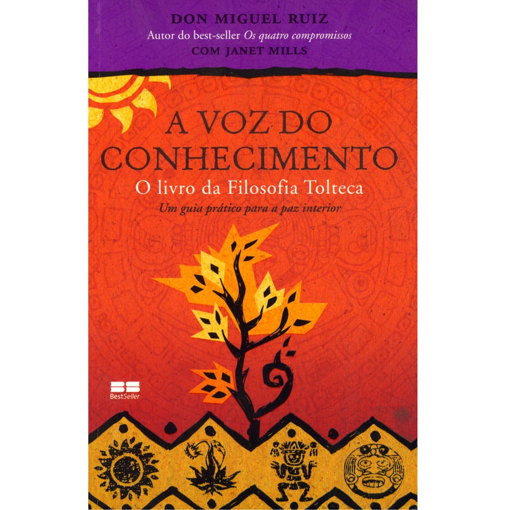 Livro - A Voz do Conhecimento: O Livro da Filosofia Tolteca - Um Guia Prático para a Paz Interior
