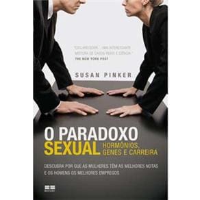 Livro - O Paradoxo Sexual: Descubra Por Que as Mulheres Têm as Melhores Notas e os Homens os Melhores Empregos