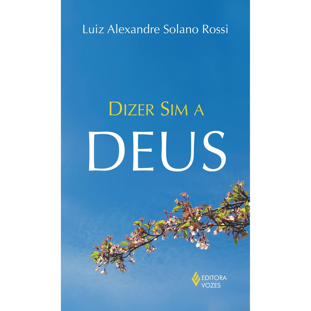 Livro - Dizer Sim a Deus - Luiz Alexandre Solano Rossi
