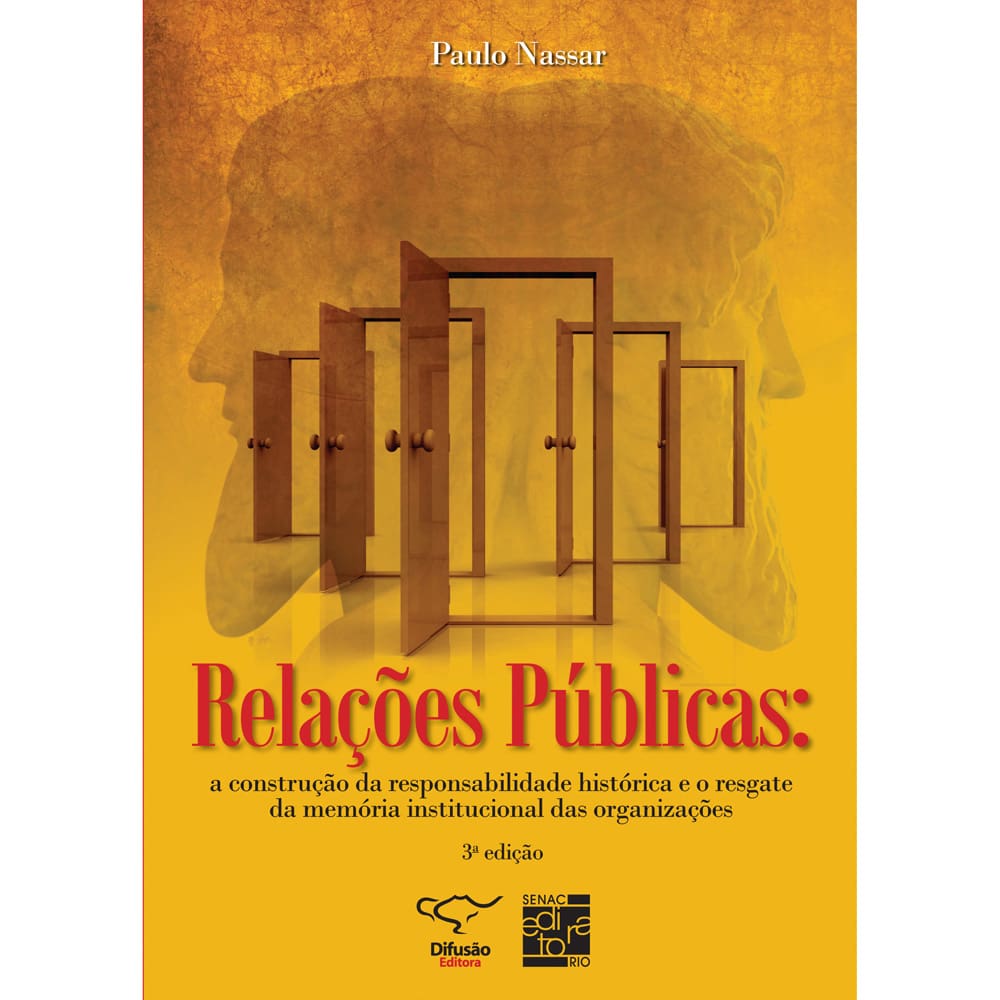 Livro - Relações Públicas: a Construção da Responsabilidade Histórica e o Resgate da Memória Institucional das Organizações - Paulo Nassar