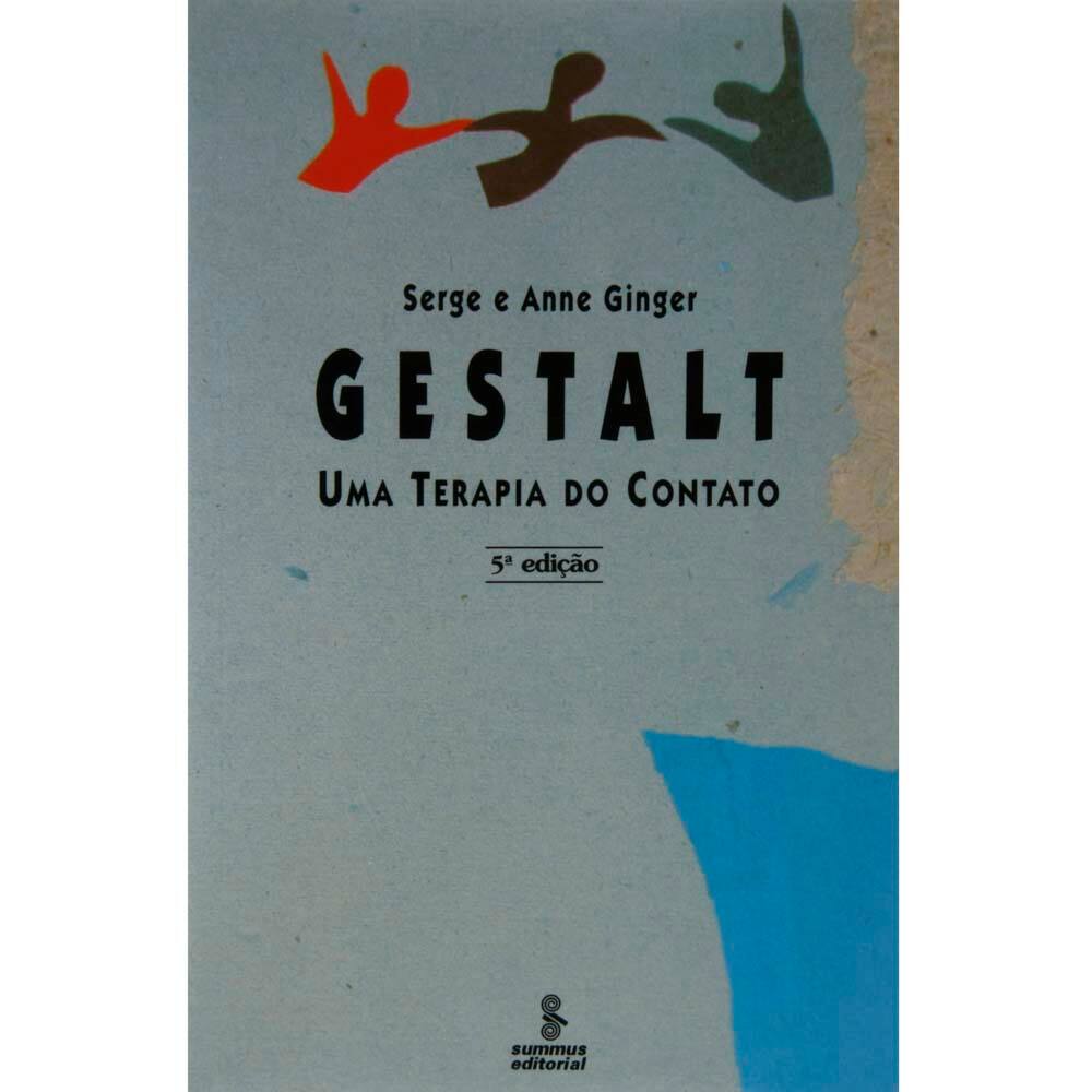 Livro - Gestalt: Uma Terapia do Contato - Serge e Anne Ginger