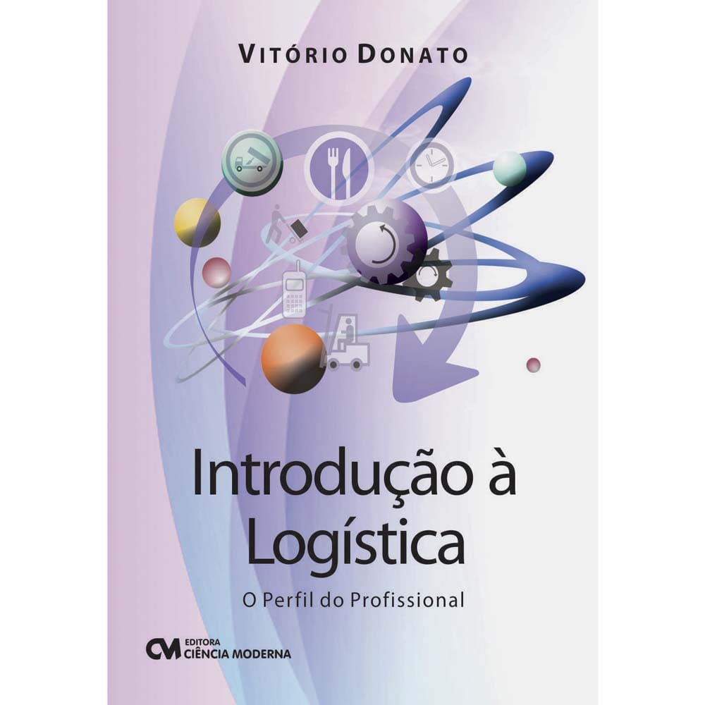 Livro - Introdução à Logística: O Perfil do Profissional - Vitório Donato