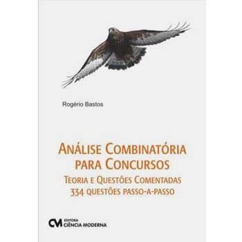 Livro - Análise Combinatória e Probabilidade Para Concursos: Teoria e Questões Comentadas - Rogério Bastos