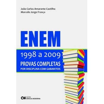 Livro - Enem - 1998 a 2009 Provas Completas por Disciplina Com Gabaritos - João Carlos Amarante Castilho e Marcelo Jorge França