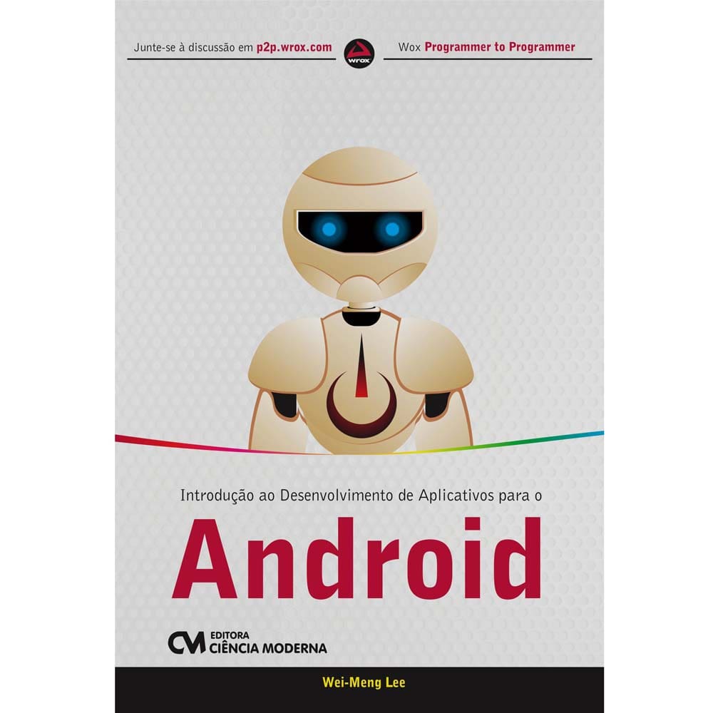 Livro - Introdução ao Desenvolvimento de Aplicativos Para o Android - Wei-Meng Lee