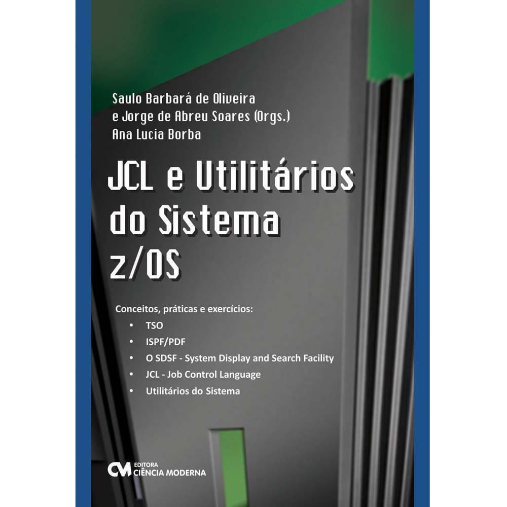 Livro - JCL e Utilitários do Sistema Z/OS - Barbará de Oliveira, Jorge de Abreu Soares e Ana Lucia Borba