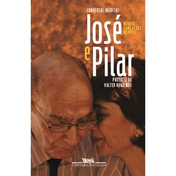 Livro - José e Pilar: Conversas Inéditas - Miguel Gonçalves Mendes